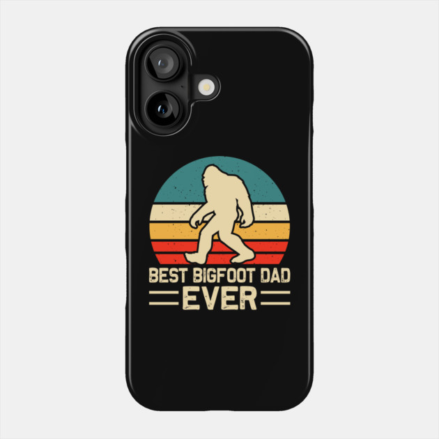 Best Bigfoot Dad Ever Sasquatch Father's Day Phone Case by The WYLD Tribe