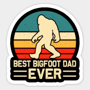 Best Bigfoot Dad Ever Sasquatch Father's Day Sticker