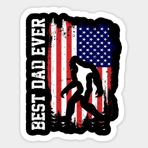 Best Dad Ever US Flag Bigfoot Sasquatch Gift Sticker by The WYLD Tribe