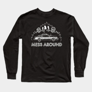 Mess Around Long Sleeve T-Shirt