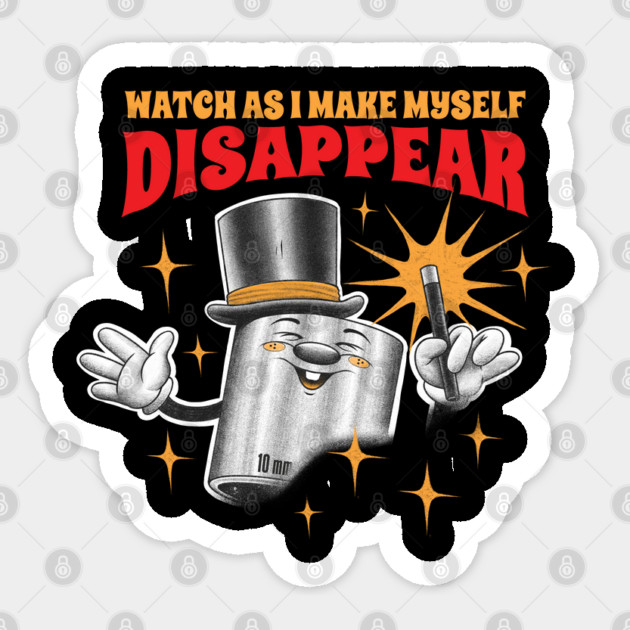 Tools 10MM Socket I Make Myself Disappear Sticker by belownormal
