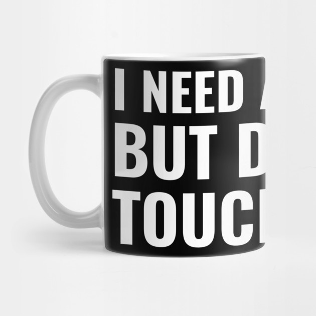 I Need A Hug But Don't Touch Me by belownormal