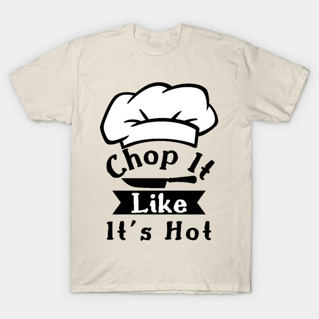 Funny Chef Sayings,Kitchen Quotes Kitchen Quotes T-Shirt - Main Image