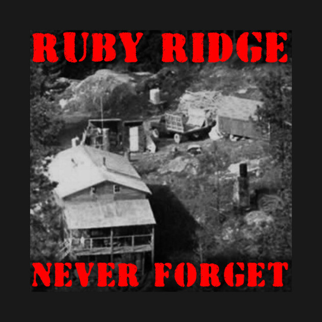 RUBY RIDGE - NEVER FORGET - Ruby Ridge - T-Shirt | TeePublic