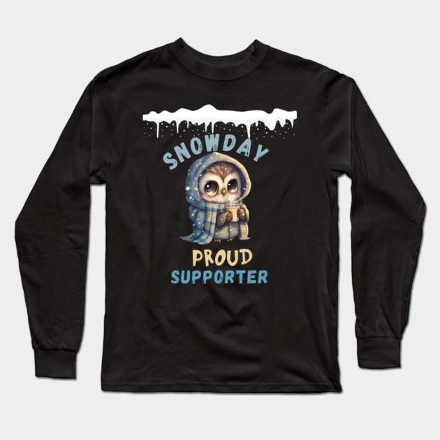 SNOW DAY PROUD SUPPORTER Long Sleeve T-Shirt by Prinyos