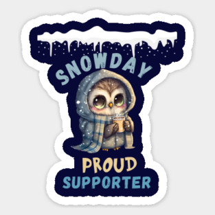 SNOW DAY PROUD SUPPORTER Sticker