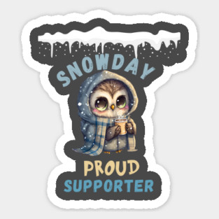 SNOW DAY PROUD SUPPORTER Magnet