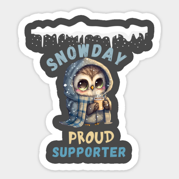 SNOW DAY PROUD SUPPORTER Magnet by Prinyos