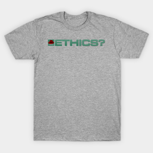 Ethics? - Inline Team Remington T-Shirt by Steele Watching