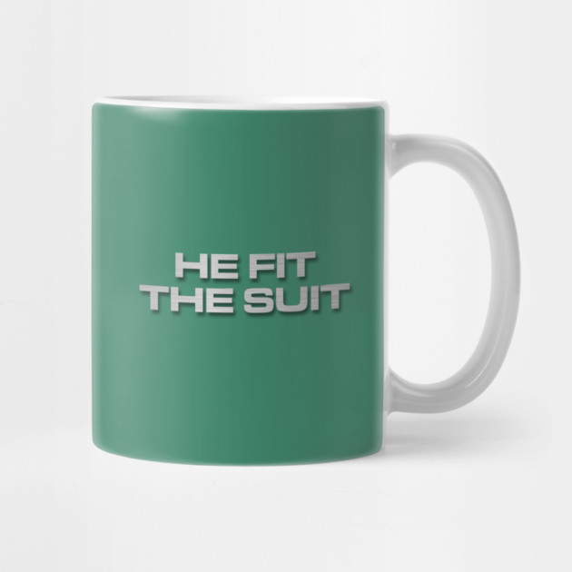 He Fit The Suit Mug 2 by Steele Watching