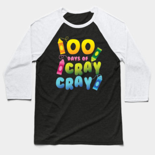 Teacher 100 Days Cray Cray of School Baseball T-Shirt