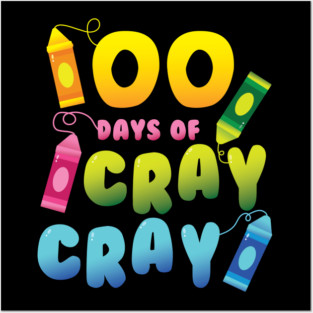 Teacher 100 Days Cray Cray of School Posters and Art
