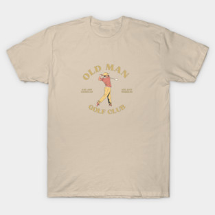 Old Man Golf Club T-Shirt