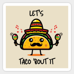 Let's Taco 'Bout It Sticker