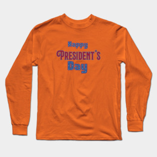 Presidents day Long Sleeve T-Shirt