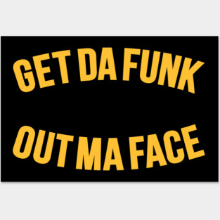 Get Da Funk Out Ma Face - The Johnson Brothers Posters and Art