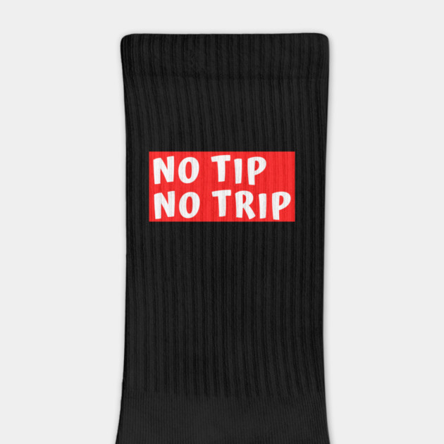 No Tip No Trip by Litehouse Tees
