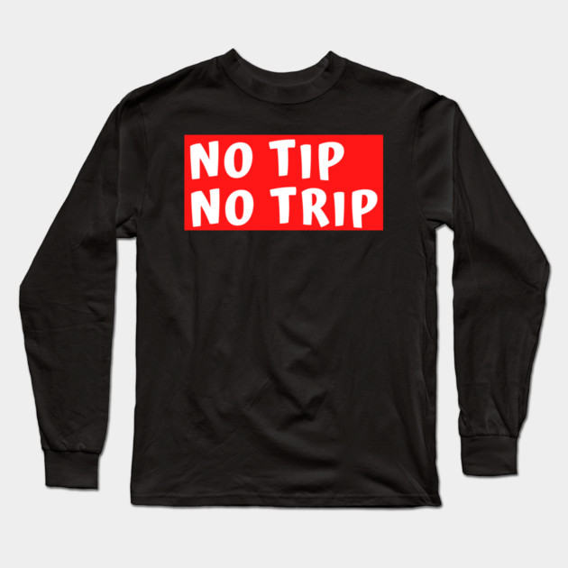 No Tip No Trip Long Sleeve T-Shirt by Litehouse Tees