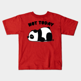 NOT TODAY PANDA Kids T-Shirt
