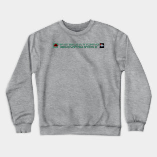 I'm Steele Watching Remington Steele - Inline Team Remington Crewneck Sweatshirt