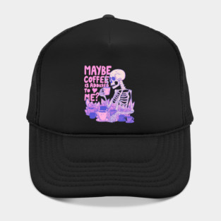 Pink Skeleton - Maybe Coffee is Addicted to Me Hat