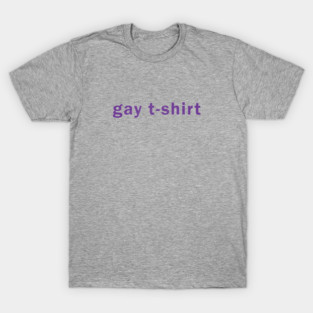 Gay T shirt (purple) T-Shirt