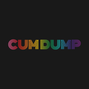 Cum Dump T-Shirt