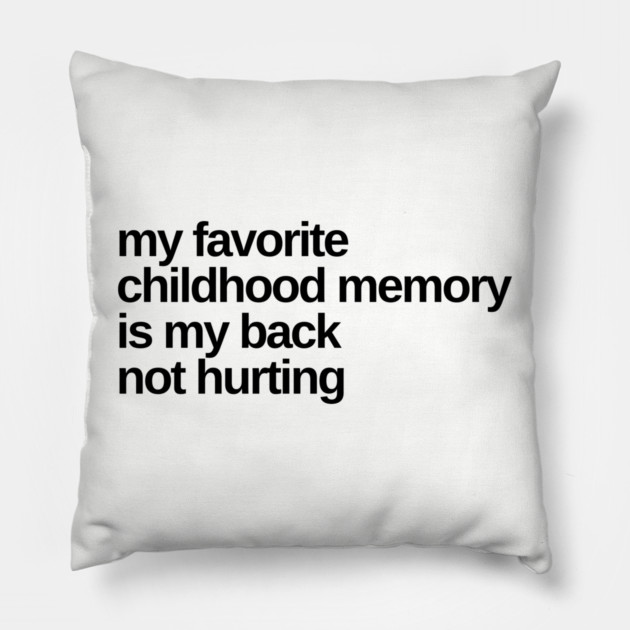Favorite Childhood Memory Pillow by Litehouse Tees
