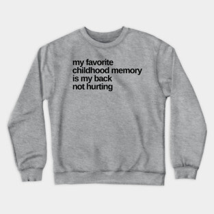 Favorite Childhood Memory Crewneck Sweatshirt