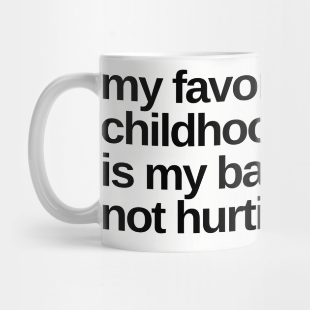 Favorite Childhood Memory by Litehouse Tees
