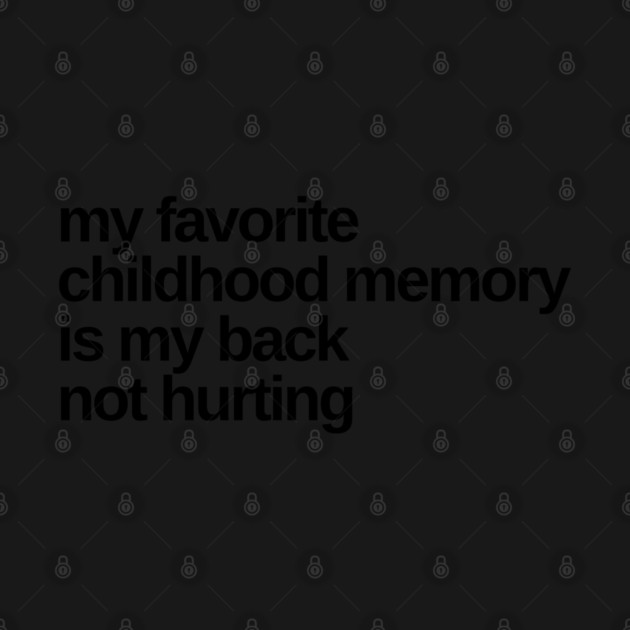 Favorite Childhood Memory by Litehouse Tees