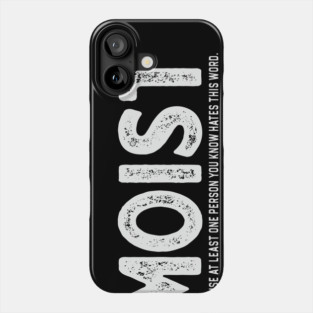 Moist Phone Case