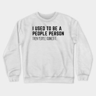 Used To Be A People Person Crewneck Sweatshirt