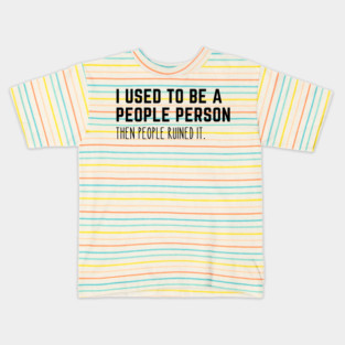 Used To Be A People Person Kids T-Shirt