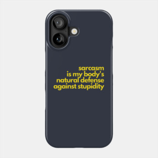Sarcasm Defense Against Stupidity Phone Case