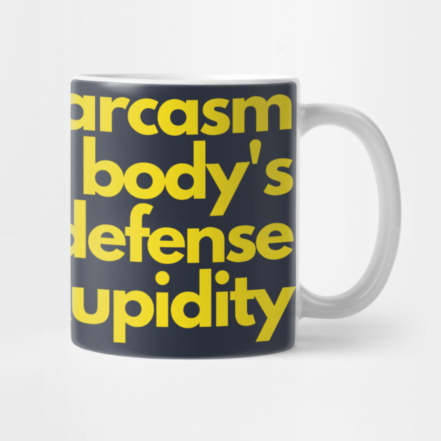 Sarcasm Defense Against Stupidity by Litehouse Tees