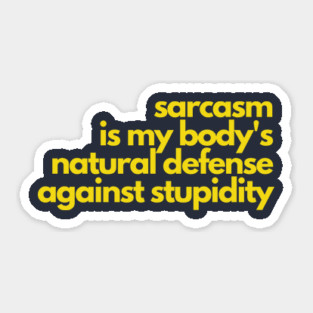Sarcasm Defense Against Stupidity Sticker