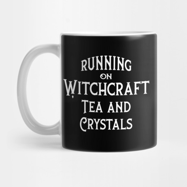 Running on Witchcraft Tea and Crystals Cheeky Witch® by Cheeky Witch