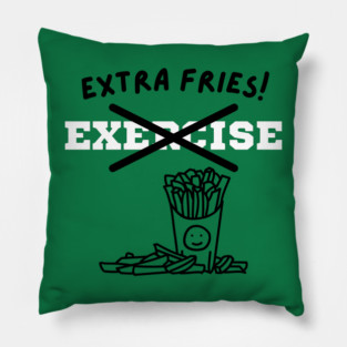 Extra Fries! Pillow
