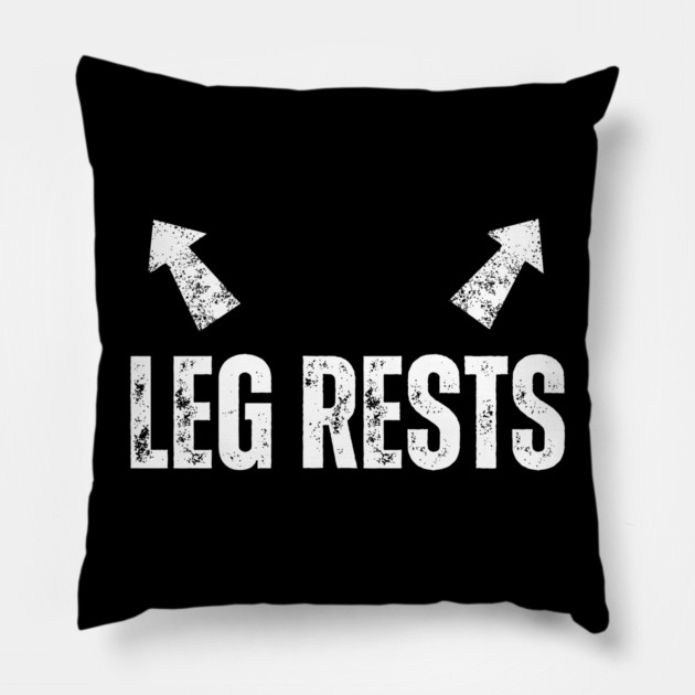 Leg Rests Pillow by Litehouse Tees
