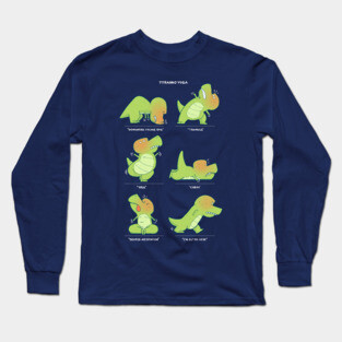 T-Rex tries Yoga Long Sleeve T-Shirt
