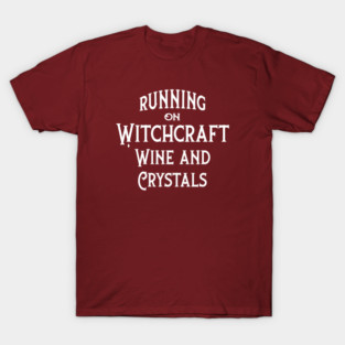 Running on Witchcraft, Wine and Crystals Cheeky Witch® T-Shirt