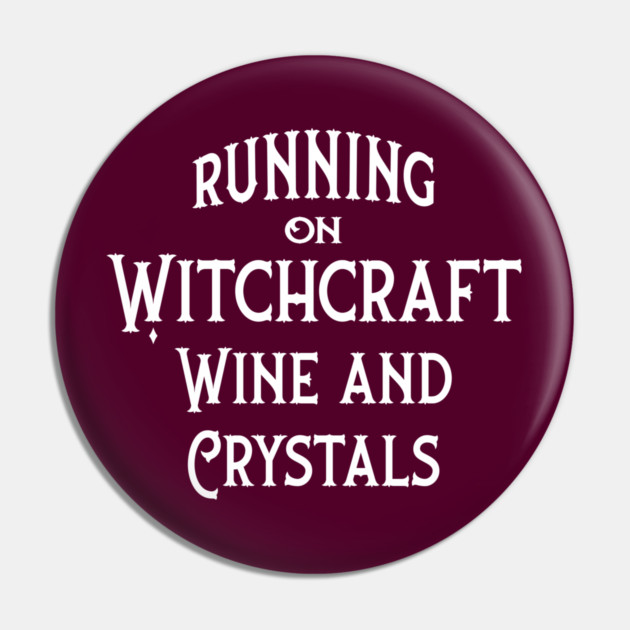 Running on Witchcraft, Wine and Crystals Cheeky Witch® Pin by Cheeky Witch