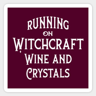 Running on Witchcraft, Wine and Crystals Cheeky Witch® Sticker