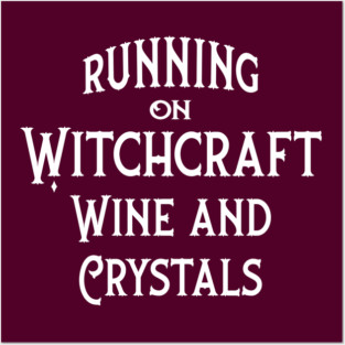 Running on Witchcraft, Wine and Crystals Cheeky Witch® Posters and Art