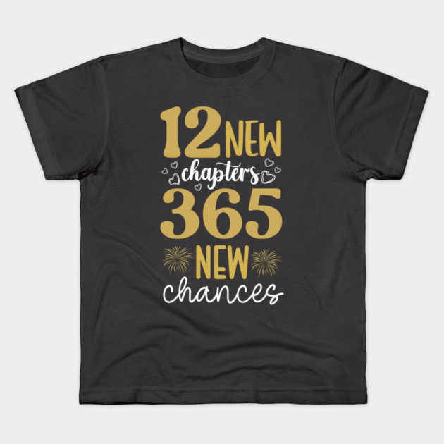 12 NEW CHAPTERS 365 NEW CHANCES QUOTE Kids T-Shirt by Prinyos