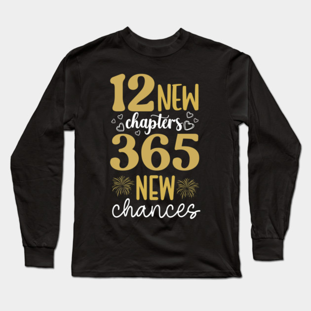 12 NEW CHAPTERS 365 NEW CHANCES QUOTE Long Sleeve T-Shirt by Prinyos