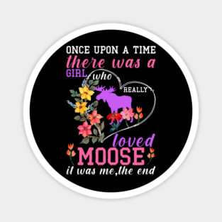 just a girl who loves moose Magnet