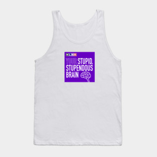 Your Stupid, Supendous Brain Tank Top