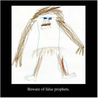 Beware of false prophets. Posters and Art